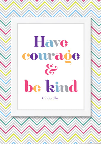 Have Courage & Be Kind